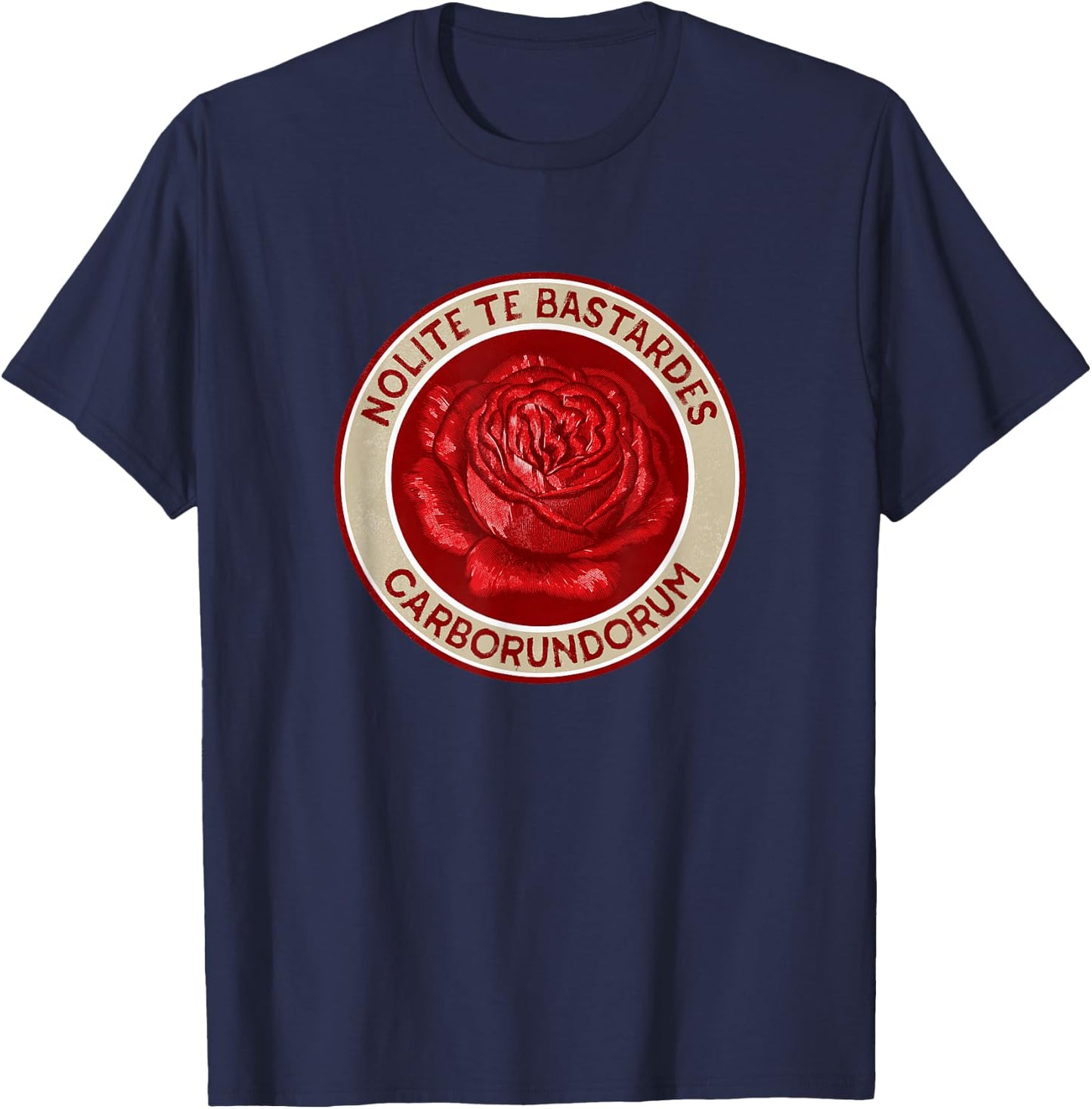 Nolite Te Bastardes Carborundorum Shirt T-Shirt - T-Shirt | Navy