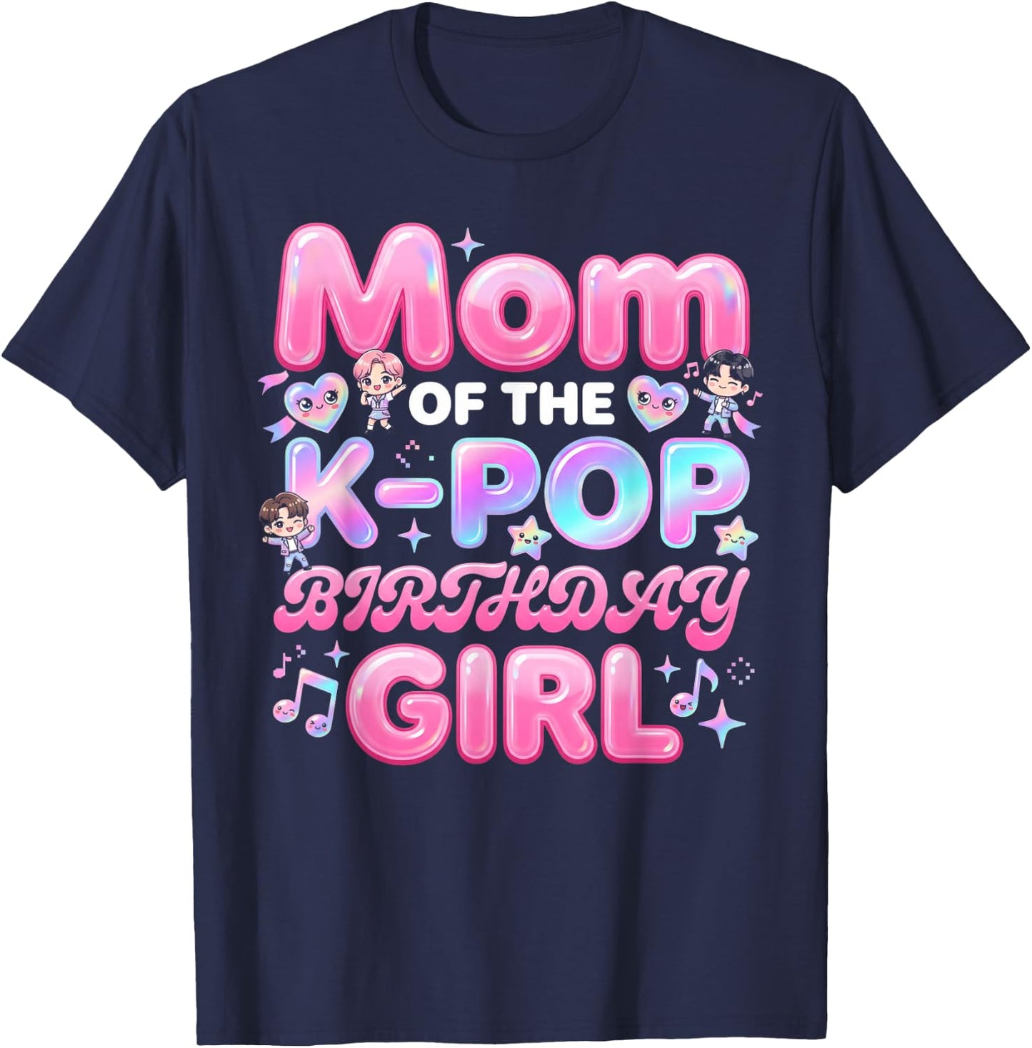 Mom of The K-Pop Birthday Girl Korean Music Lover T-Shirt - T-Shirt | Navy