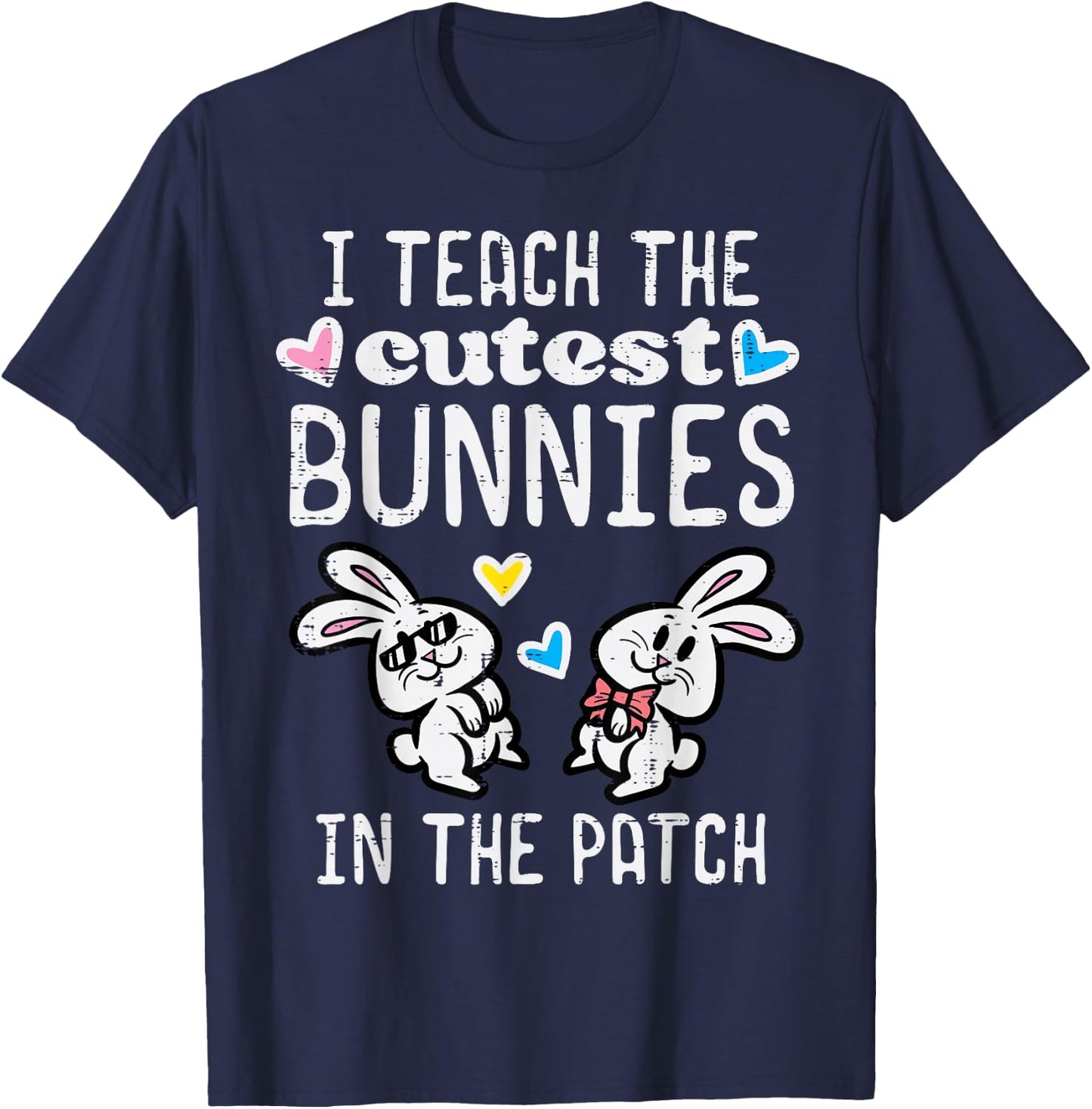 I Teach Cutest Bunnies Patch Easter Teacher Spring Women T-Shirt - T-Shirt | Navy