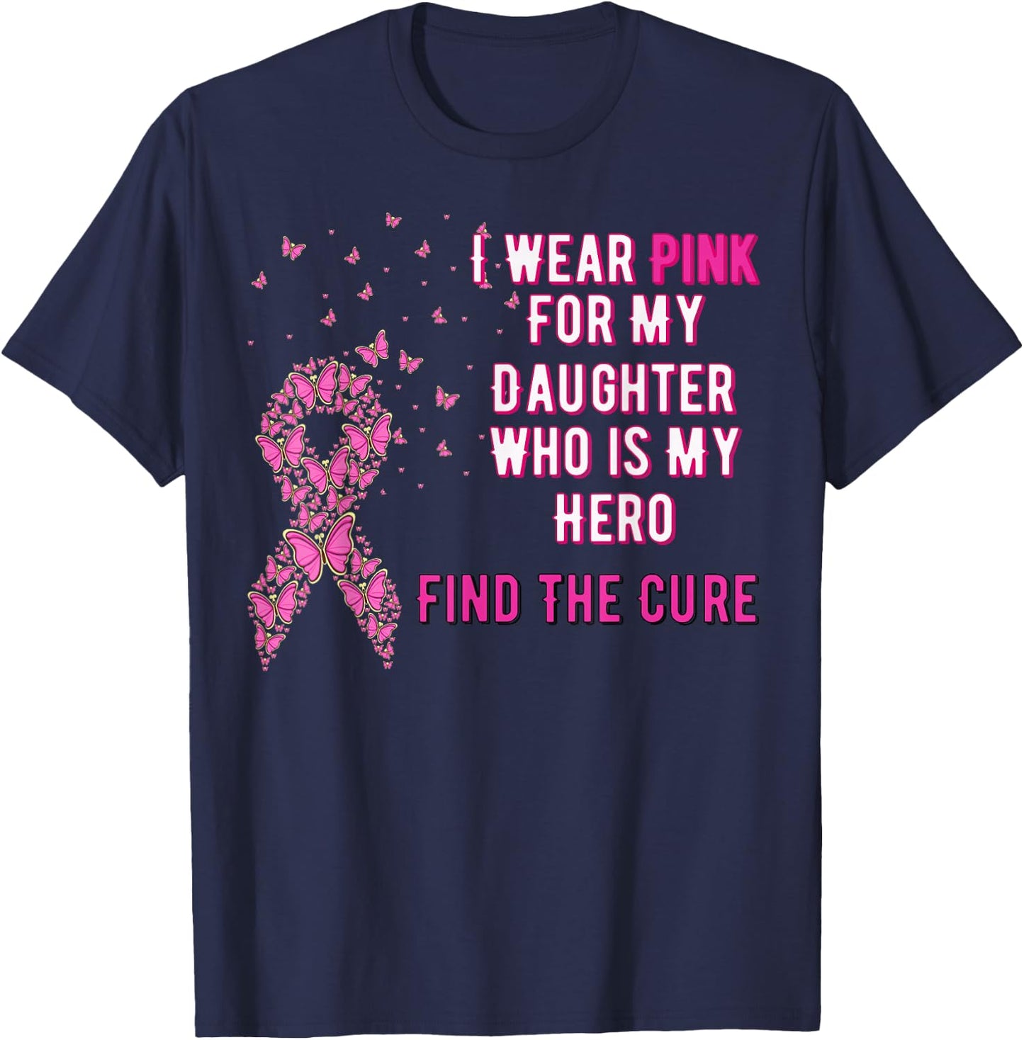 I wear Pink for My Daughter Breast Cancer Awareness Shirt T-Shirt - T-Shirt | Navy