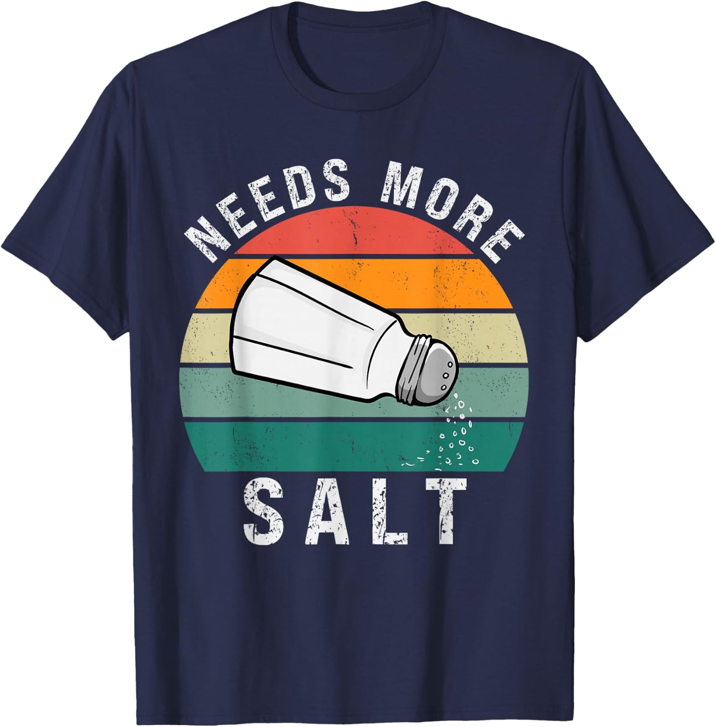Needs More Salt Funny Cook Lover Humorous Joke Salty Vintage T-Shirt - T-Shirt | Navy