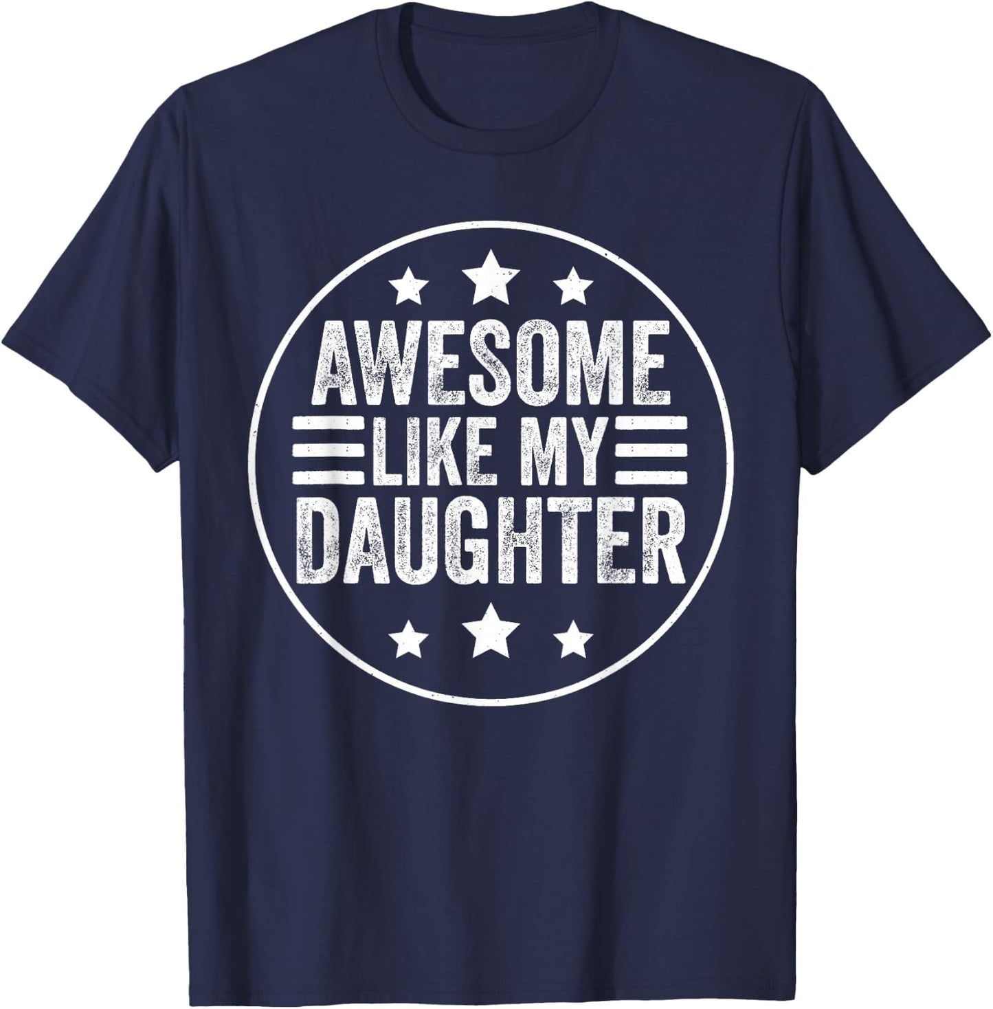 Awesome Like My Daughter Fathers Day Men Funny Saying Dad T-Shirt - T-Shirt | Navy