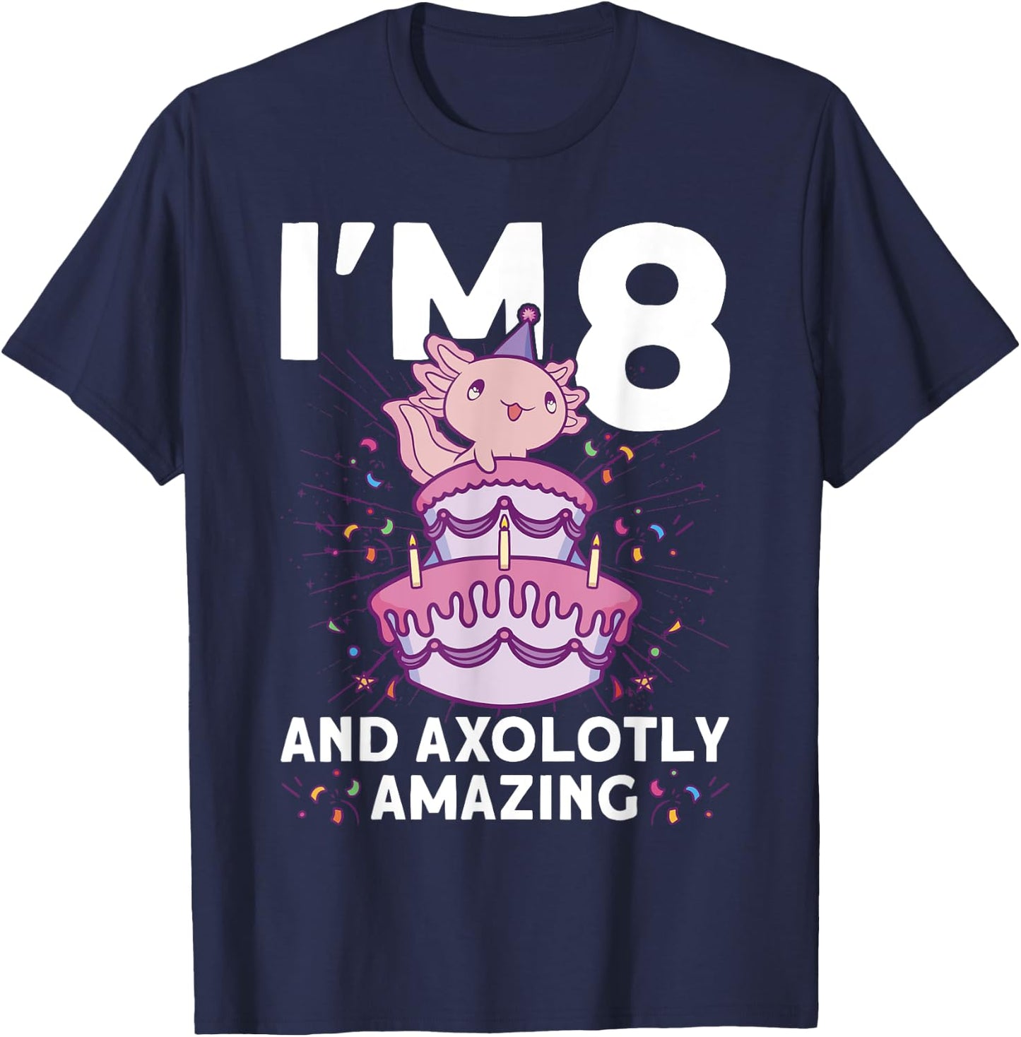 I'm 8 bday Axolotl party cute 8th Birthday Kids Axolotl T-Shirt - T-Shirt | Navy