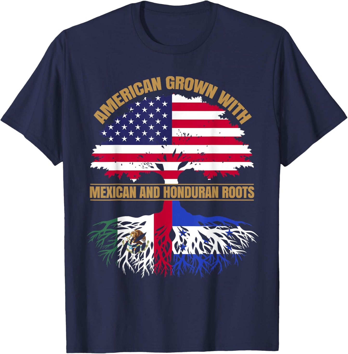 Heritage American Grown with Mexican Honduran Roots T-Shirt - T-Shirt | Navy