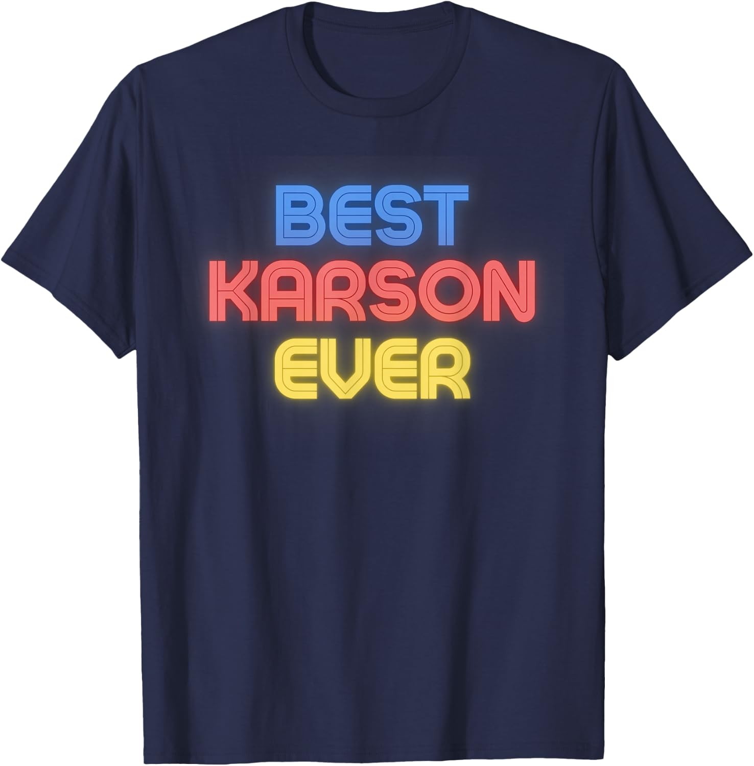 Best Karson Ever - Funny Karson Name Karson T-Shirt - T-Shirt | Navy