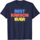 Best Karson Ever - Funny Karson Name Karson T-Shirt - T-Shirt | Navy