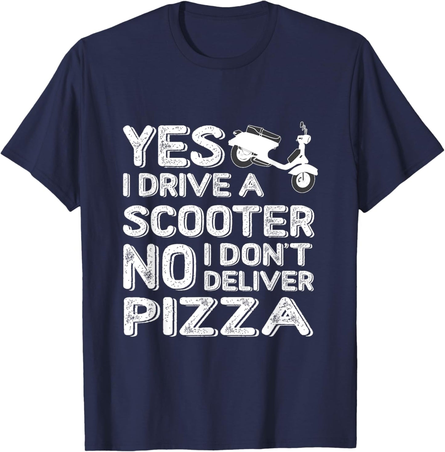 Yes I Drive A Scooter Funny Moped Driver T-Shirt - T-Shirt | Navy