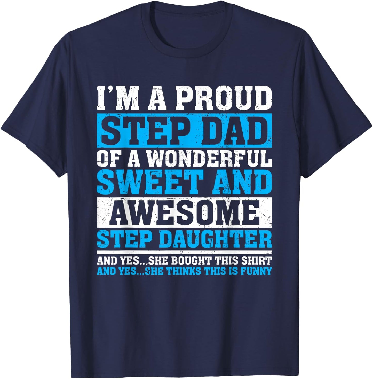 Funny Step Dad Shirt Fathers Day Gift Step Daughter Stepdad T-Shirt - T-Shirt | Navy