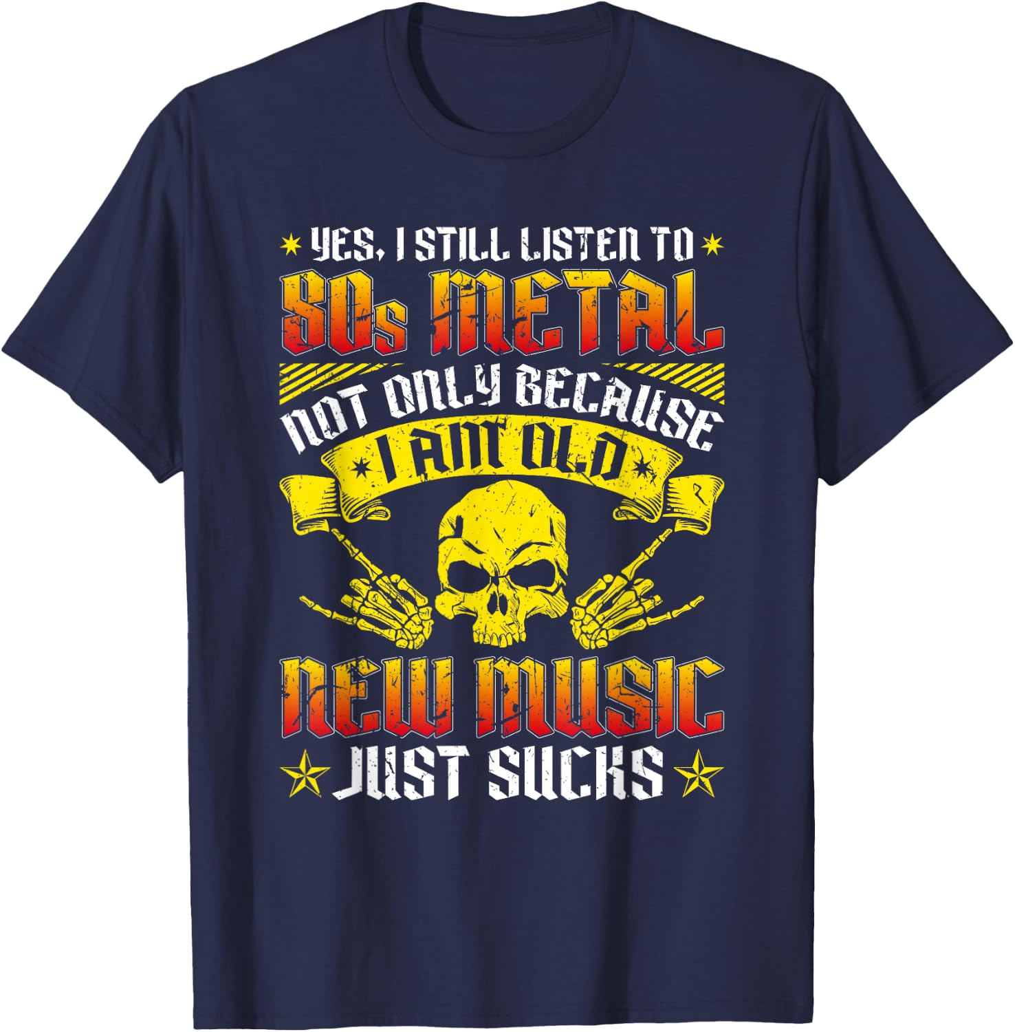 I Still Listen to 80s Heavy Metal Music Band Fan Metalhead T-Shirt - T-Shirt | Navy