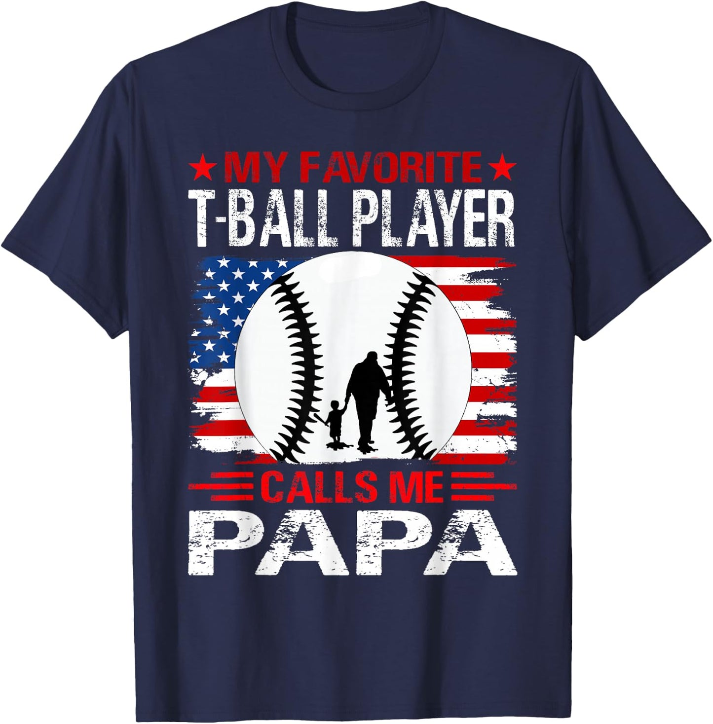 My Favorite T-Ball Player Calls Me Papa Baseball USA Flag T-Shirt - T-Shirt | Navy
