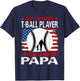 My Favorite T-Ball Player Calls Me Papa Baseball USA Flag T-Shirt - T-Shirt | Navy