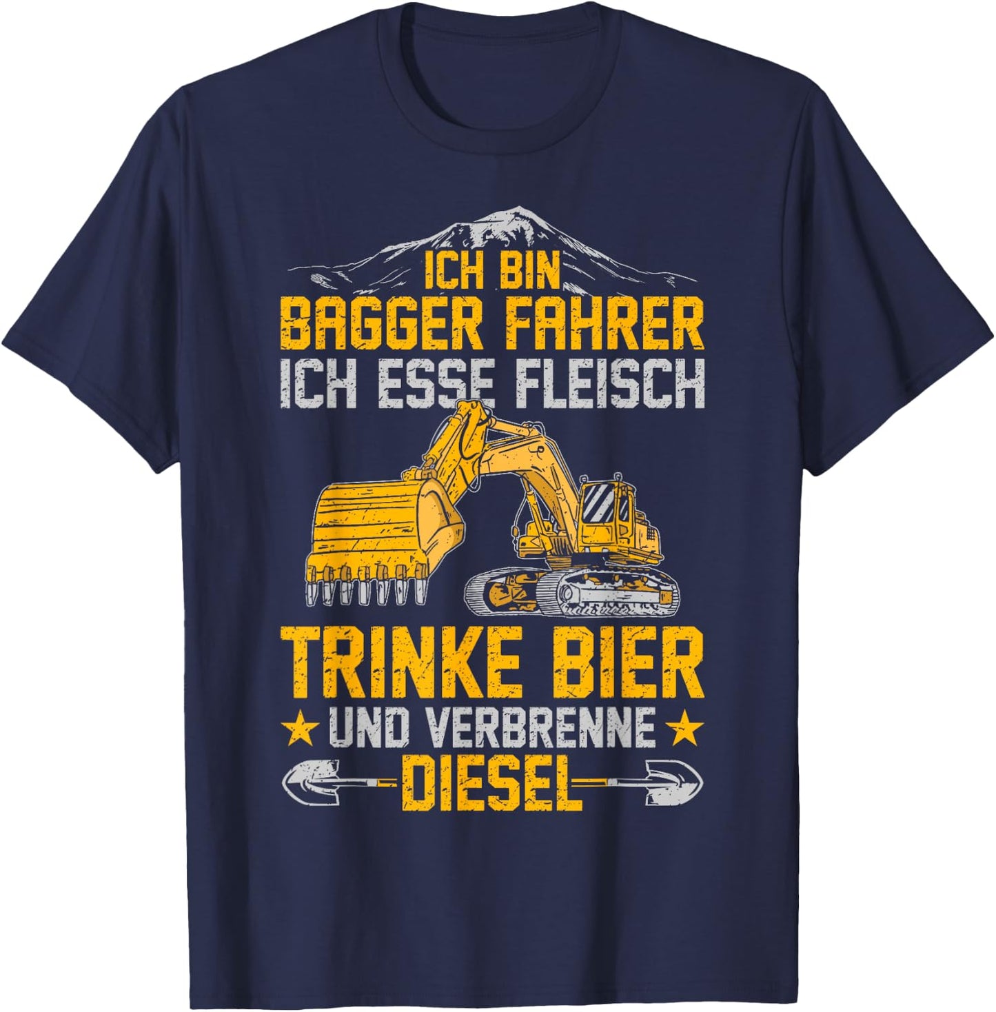 with German Text "Bagger Ich Esse Fleisch Trinke Bier Und Verbrenne Diesel" T-Shirt - T-Shirt | Navy
