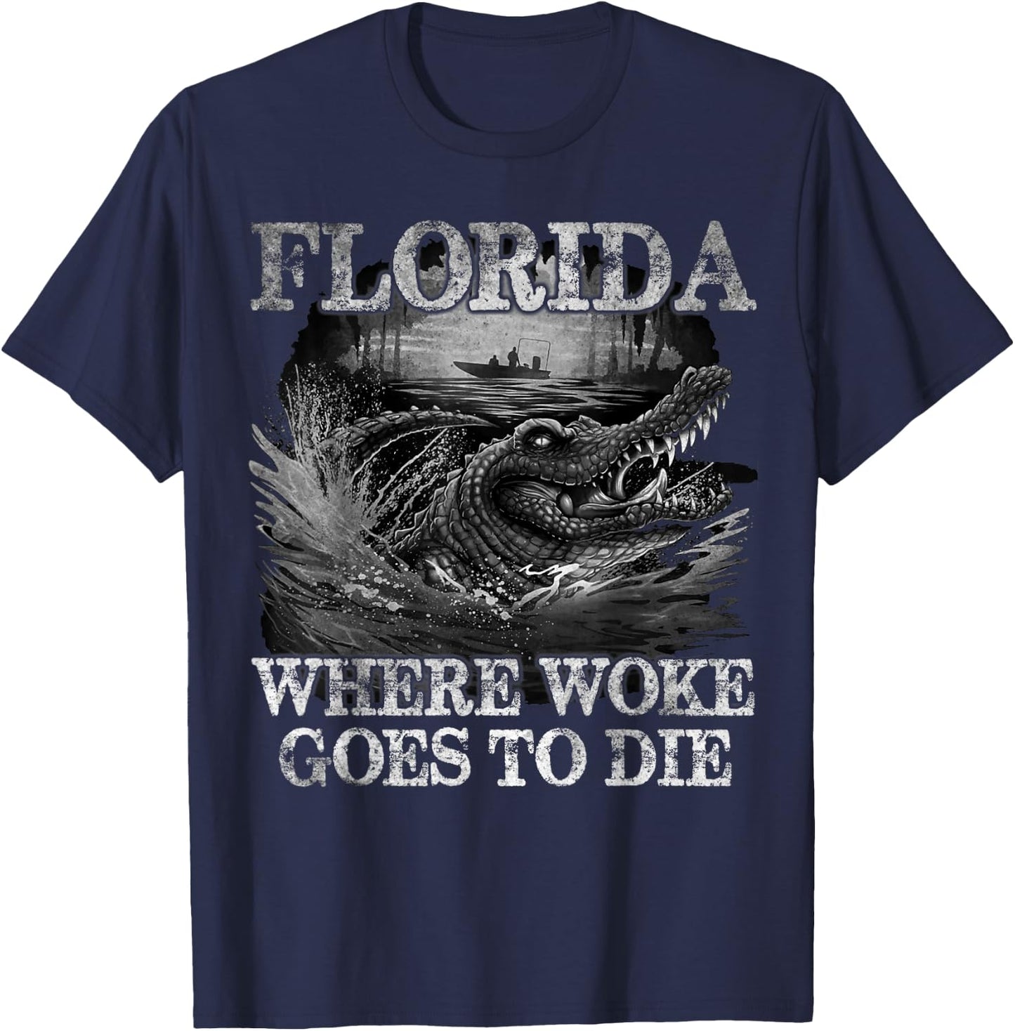 Florida Is Where Woke Goes To Die, DeSantis Florida Quote T-Shirt - T-Shirt | Navy
