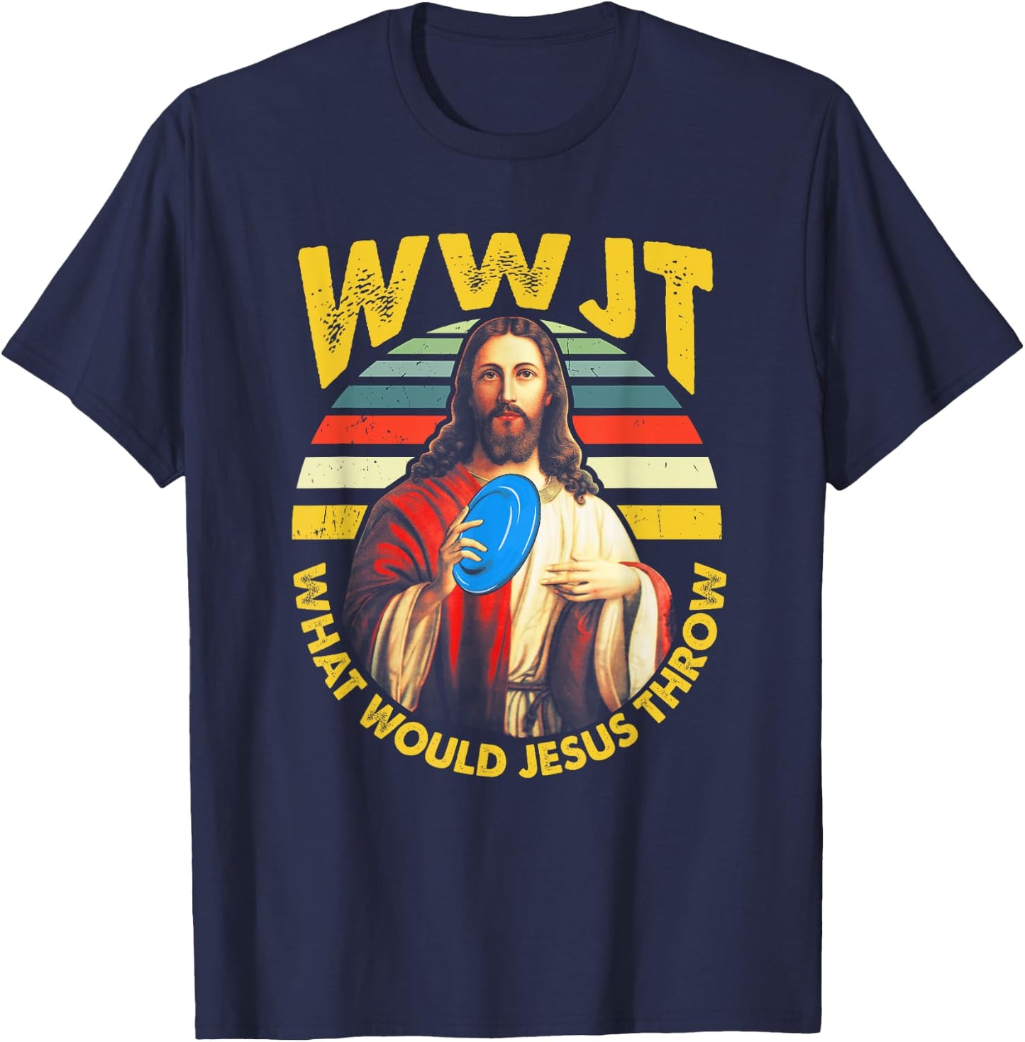 Disc Golf What Would Jesus Throw Frisbee Golf WWJT Christian T-Shirt - T-Shirt | Navy