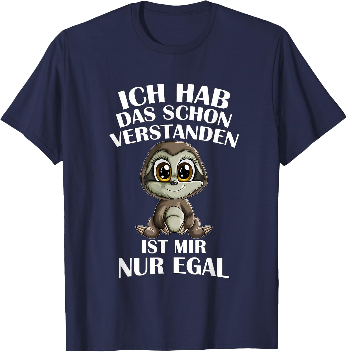 Faultierbaby Ich Hab Das Schon Verstanden Ist Mir Nur Egal , black T-Shirt - T-Shirt | Navy