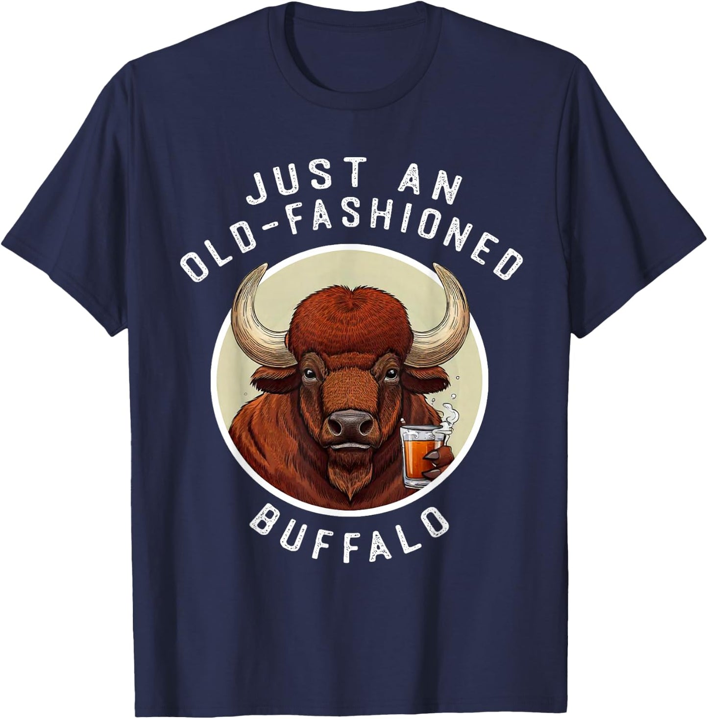 Funny Just An Old Fashioned Buffalo Drinking Bourbon Whiskey T-Shirt - T-Shirt | Navy
