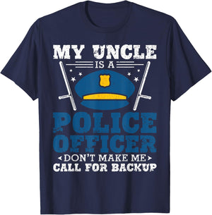 My Uncle Is A Cop Shirt Don't Make Me Call For Backup T-Shirt - T-Shirt | Navy