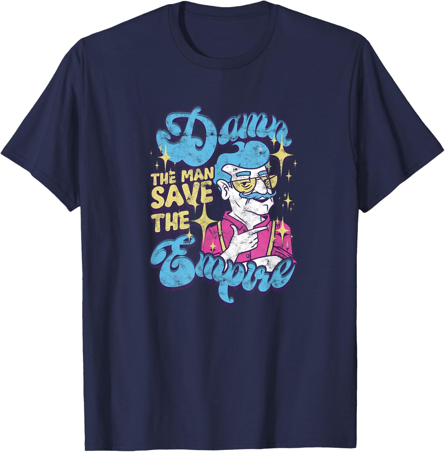 Damn the Man Save the Empire T-Shirt - T-Shirt | Navy