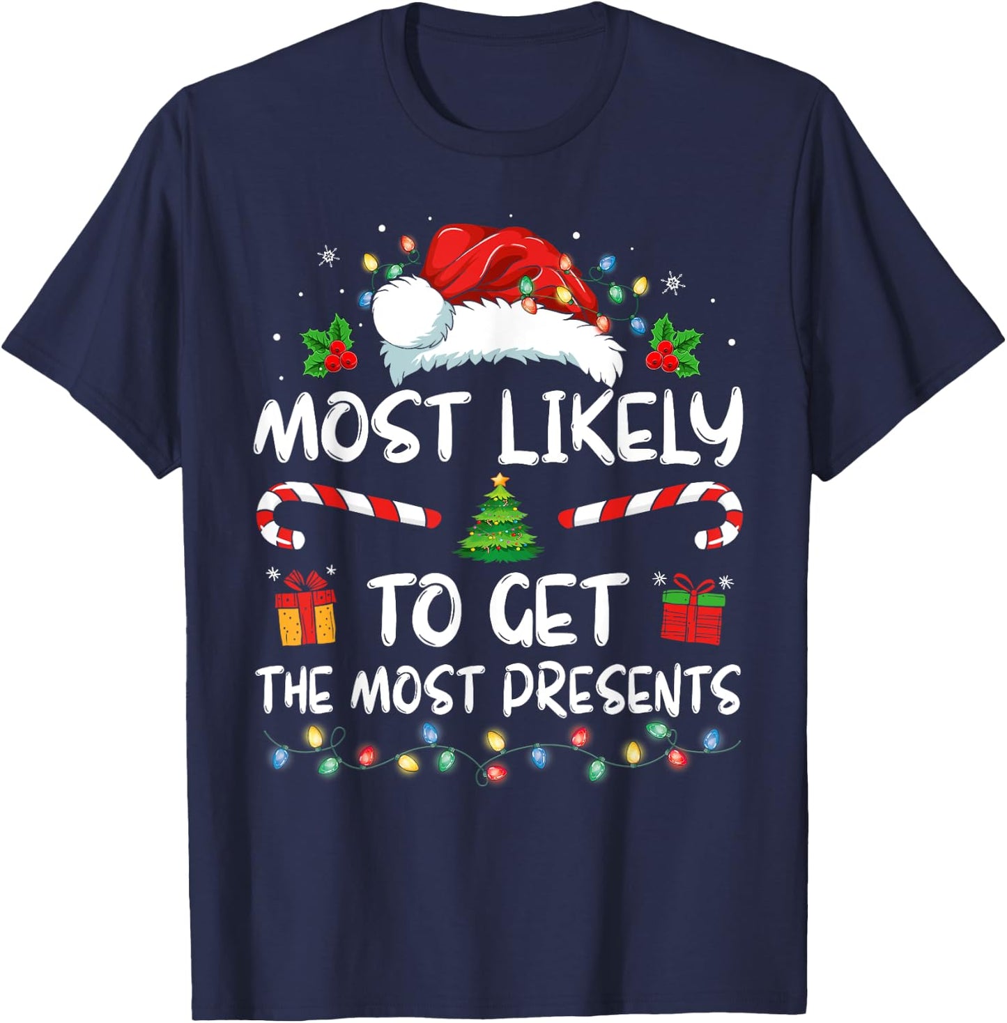 Most Likely To Get The Most Present Family Christmas Funny T-Shirt - T-Shirt | Navy