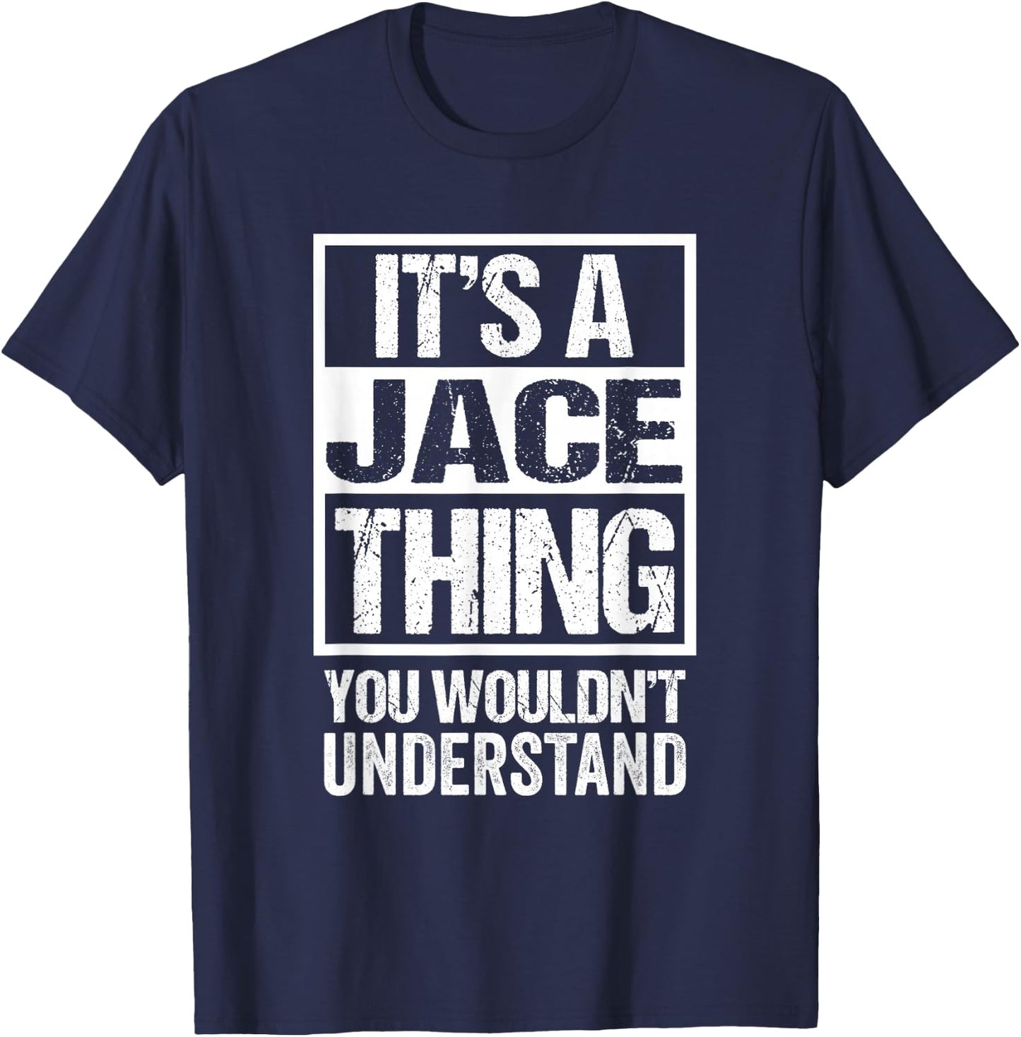 It's A Jace Thing You Wouldn't Understand First Name T-Shirt - T-Shirt | Navy