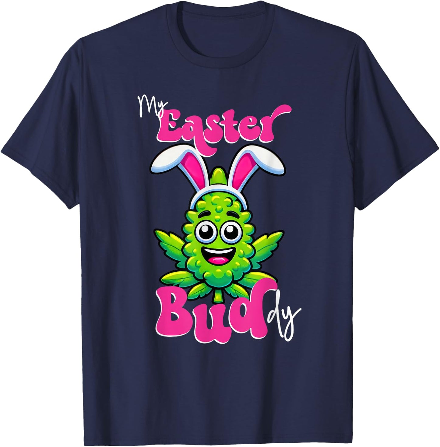 420 Easter Bud Funny Weed Smoking Marijuana Flower 4/20 Day T-Shirt - T-Shirt | Navy