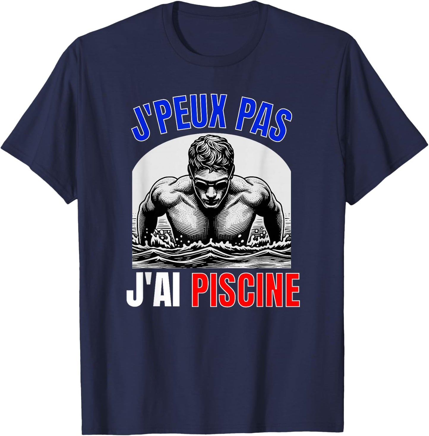 Je Peux Pas J'Ai Piscine Swimmer Swimming Competition Sport , Black, S T-Shirt - T-Shirt | Navy