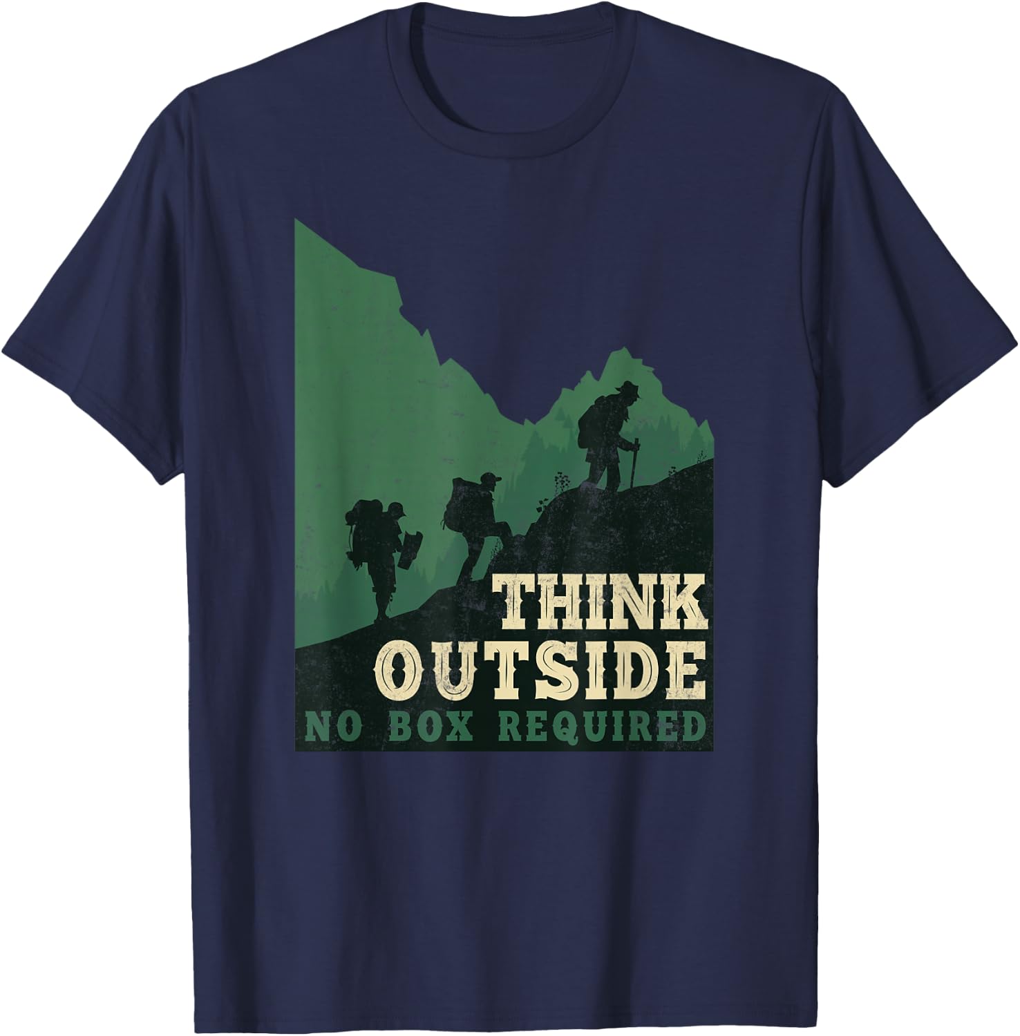 Funny Hiker Hiking Think Outside No Box Required T-Shirt - T-Shirt | Navy