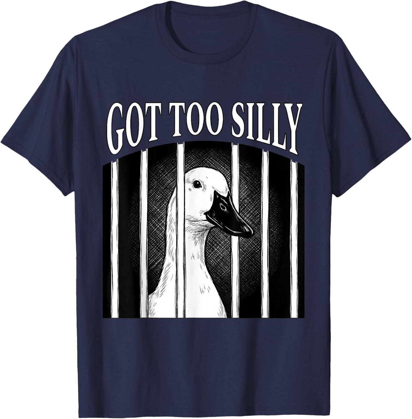 Got Too Silly Duck Funny Meme Cute Goose Graphic Women Men T-Shirt - T-Shirt | Navy