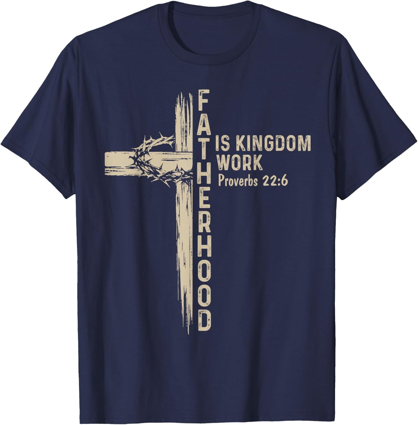 Fatherhood is Kingdom Work Christian Fathers Day Daddy Men T-Shirt - T-Shirt | Navy