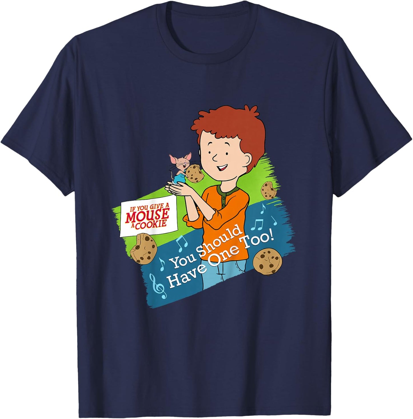 If You Give a Mouse a Cookie - You Should Have One Too! T-Shirt - T-Shirt | Navy