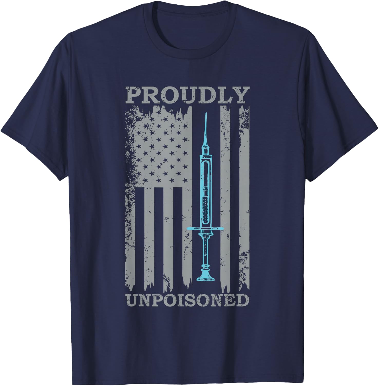 Proudly Unpoisoned Vaccine T-Shirt - T-Shirt | Navy