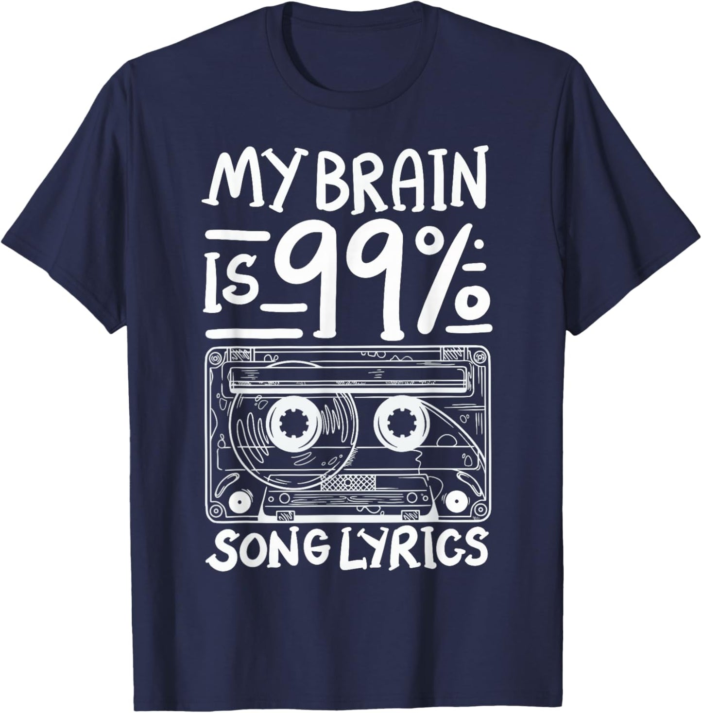 My Brain Is 99% Song Lyrics T-Shirt - T-Shirt | Navy