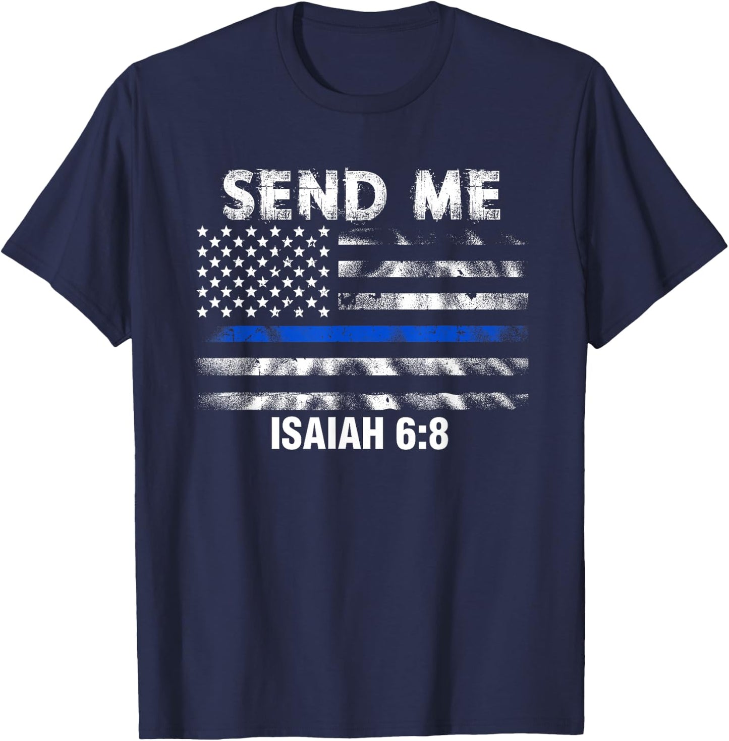Back the Blue - Thin Blue Line - Police Send Me Bible Verse T-Shirt - T-Shirt | Navy