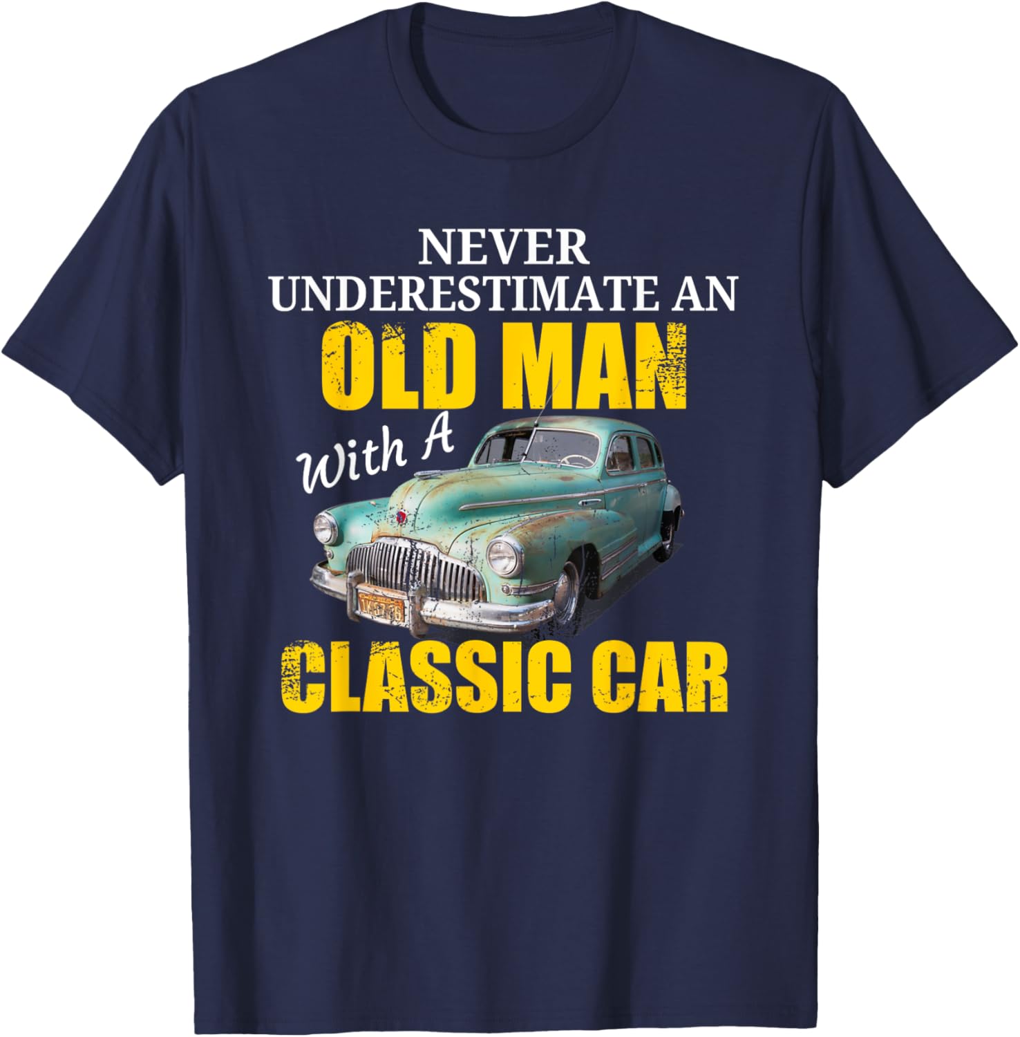 CLASSIC CAR T Shirt Old Man Vintage Car Shirts T-Shirt - T-Shirt | Navy