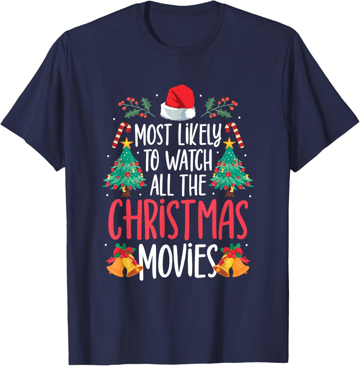 Most Likely To Watch All The Christmas Movies Family Pajamas T-Shirt - T-Shirt | Navy