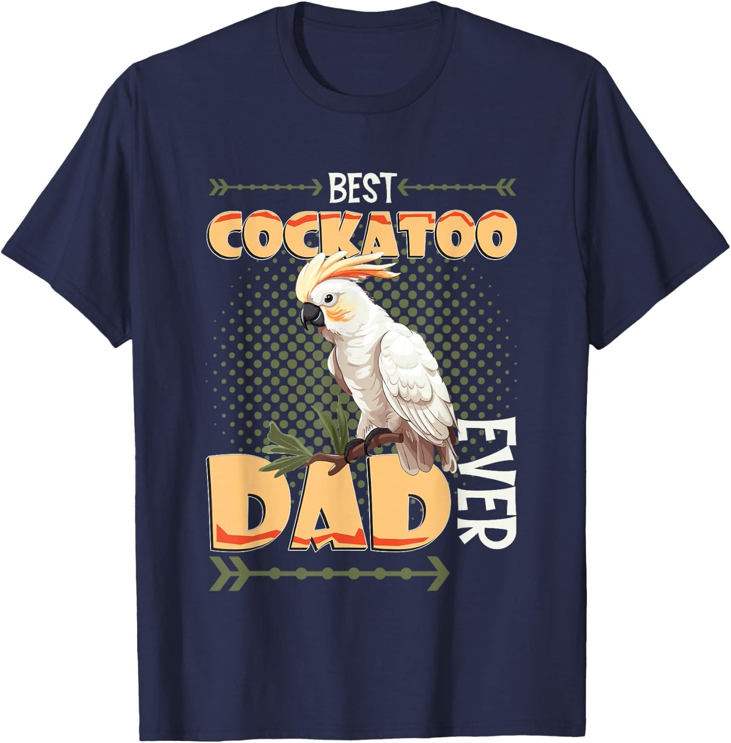 Best Cockatoo Dad Ever Cockatoo Bird T-Shirt - T-Shirt | Navy
