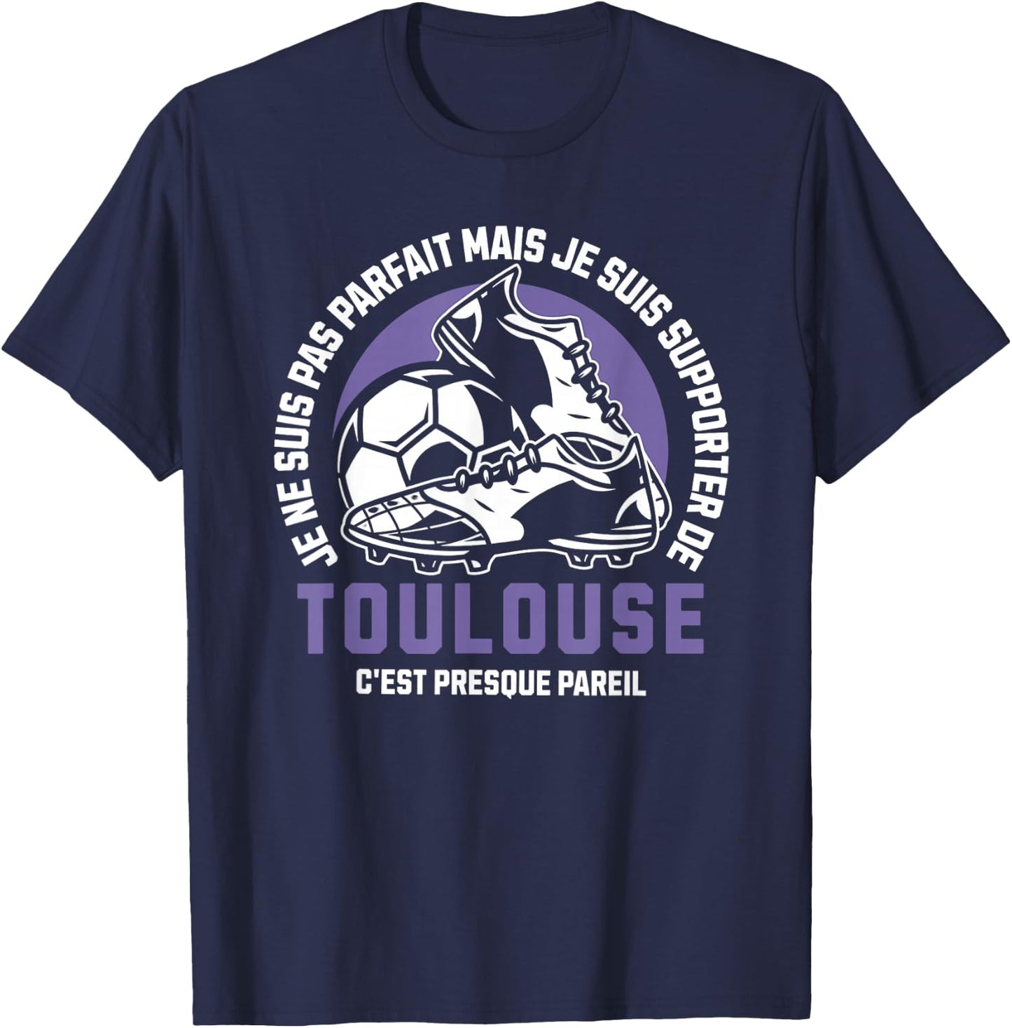 Toulouse Football Supporter – Football – Toulouse Humour , Black, S T-Shirt - T-Shirt | Navy