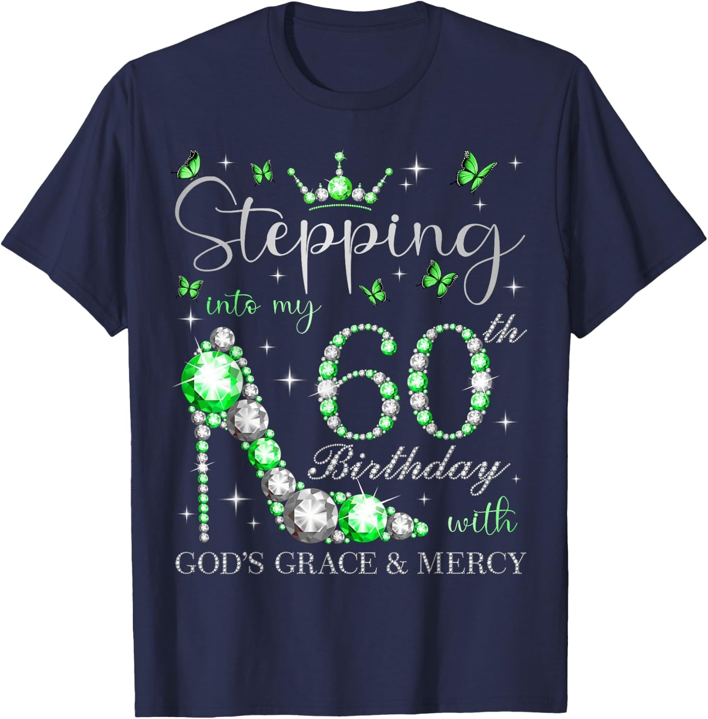 Stepping Into My 60th Birthday With God's Grace & Mercy T-Shirt - T-Shirt | Navy