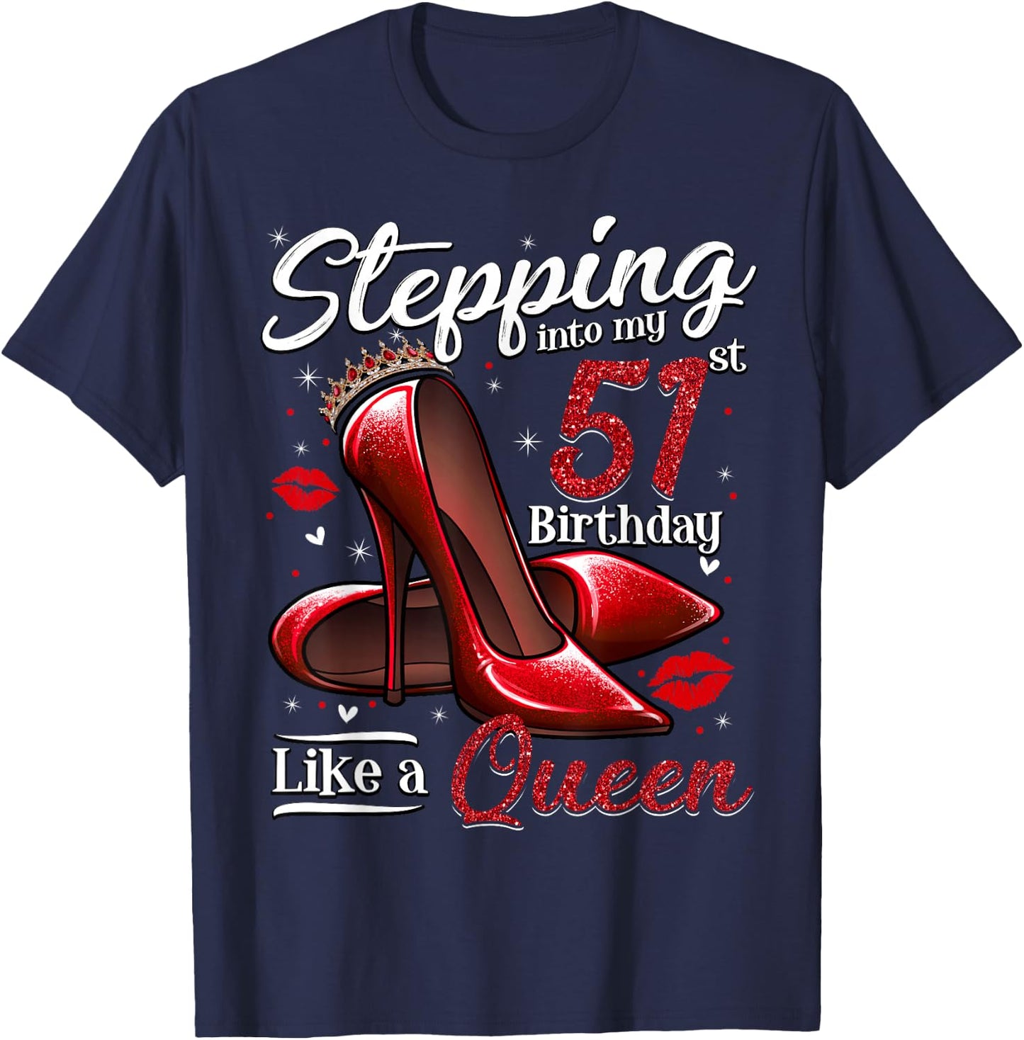 High Heels Stepping Into My 51st Birthday 51 and Fabulous T-Shirt - T-Shirt | Navy