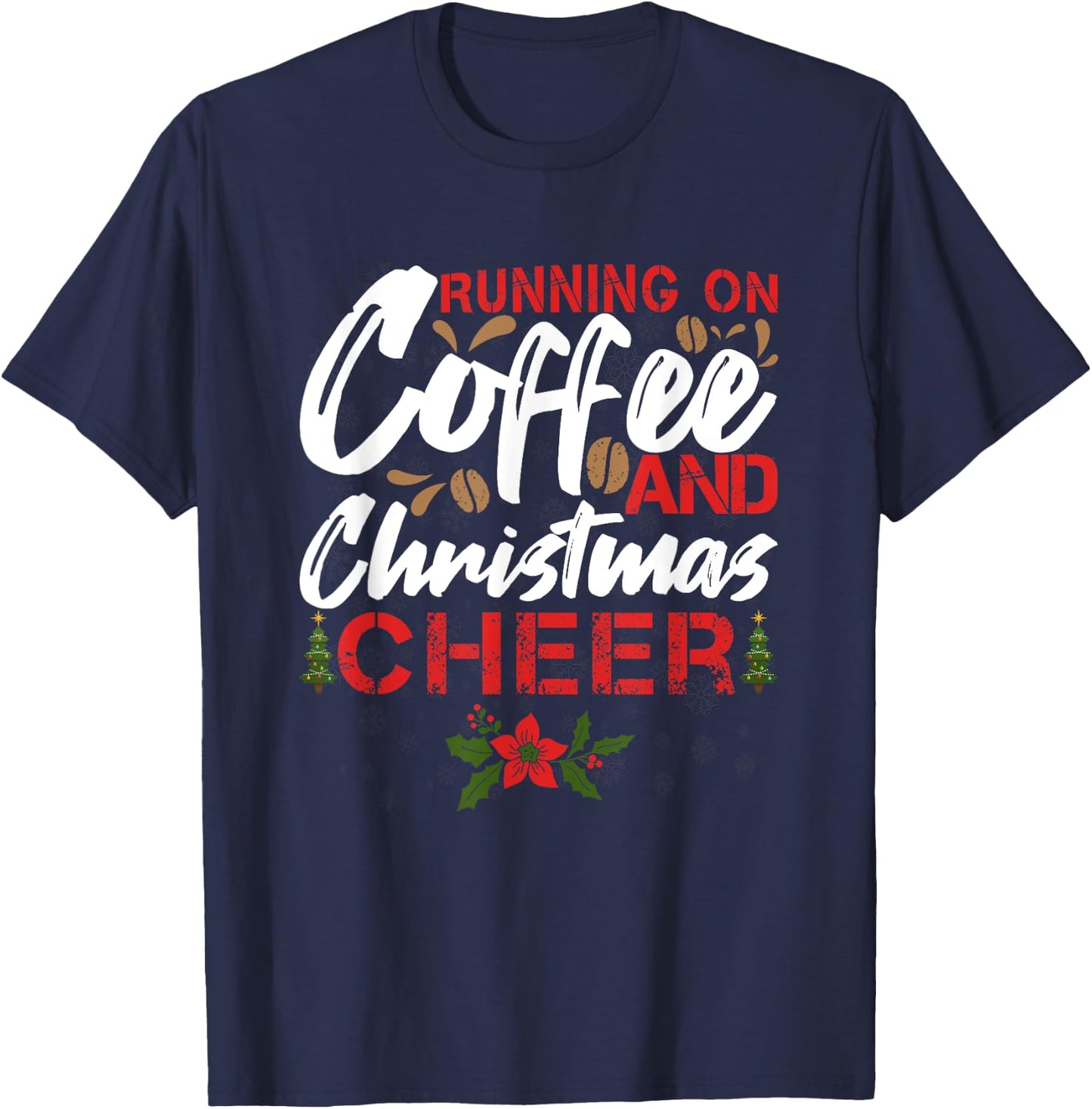 Running on Coffee and Christmas Cheer Funny Lover Teacher Women Kids T-Shirt - T-Shirt | Navy