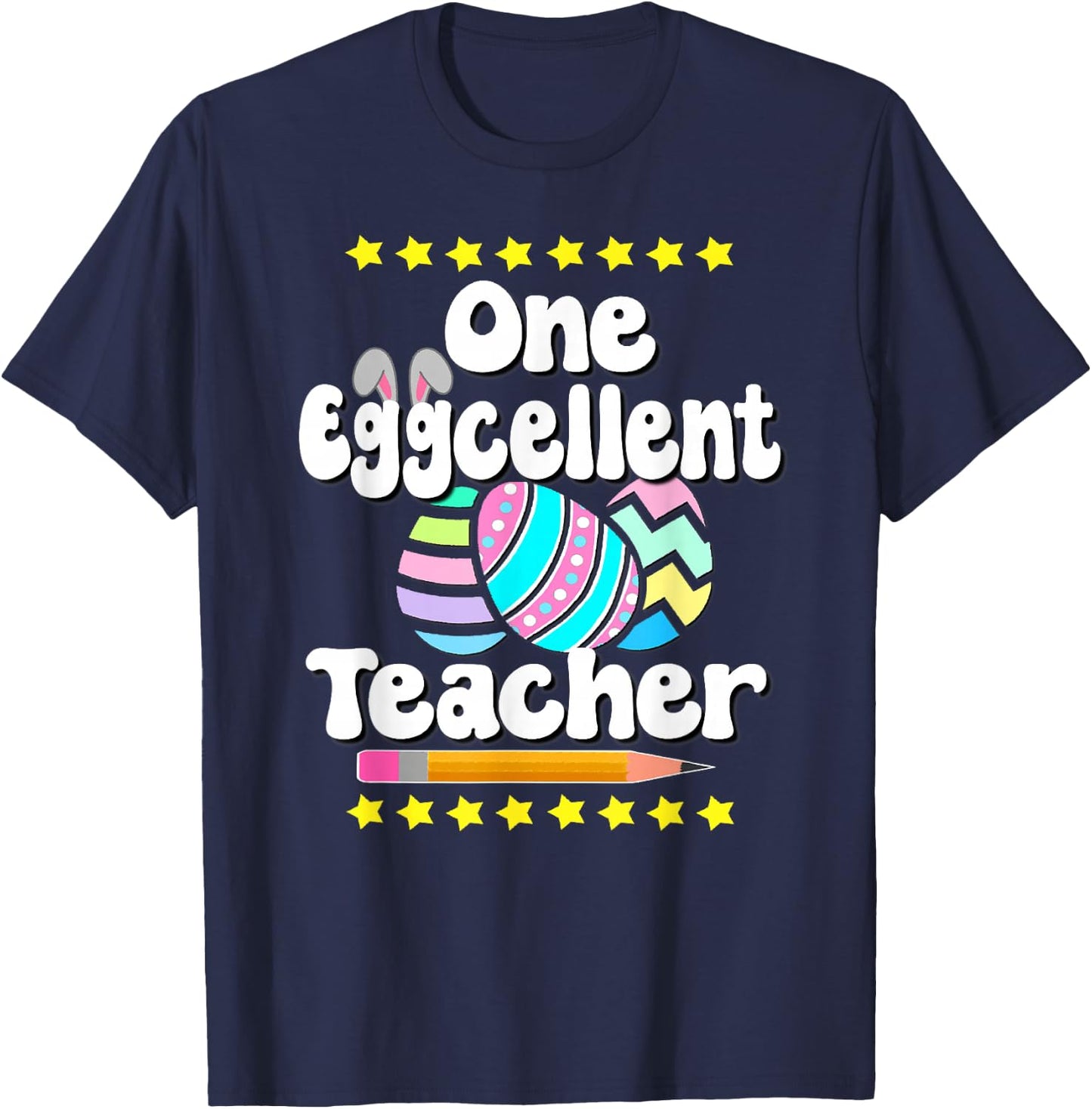 One Eggcellent Teacher Tutor Happy Easter Egg Bunny Educator T-Shirt - T-Shirt | Navy