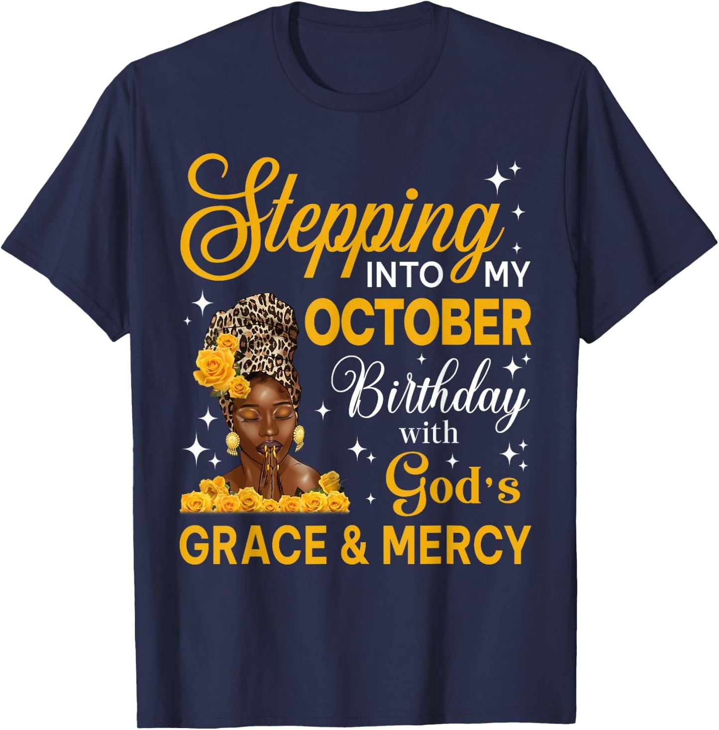 Stepping Into My October Birthday Religious Bday Afro Woman T-Shirt - T-Shirt | Navy