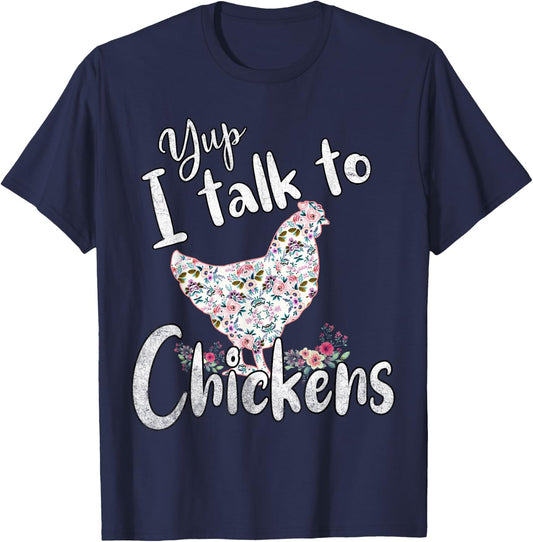 Yup I Talk to Chickens Funny Gifts , Girls and Kids T-Shirt - T-Shirt | Navy
