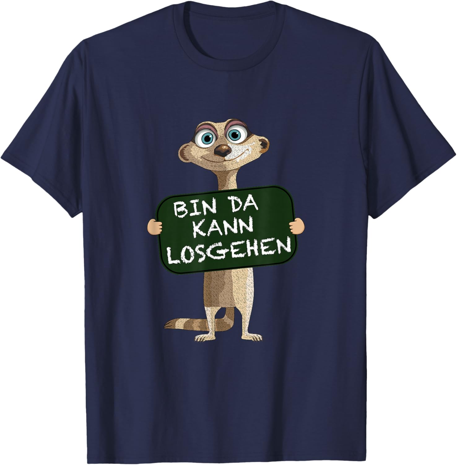 Bin da kann losgehen Statement Cute Meerkat , blue T-Shirt - T-Shirt | Navy
