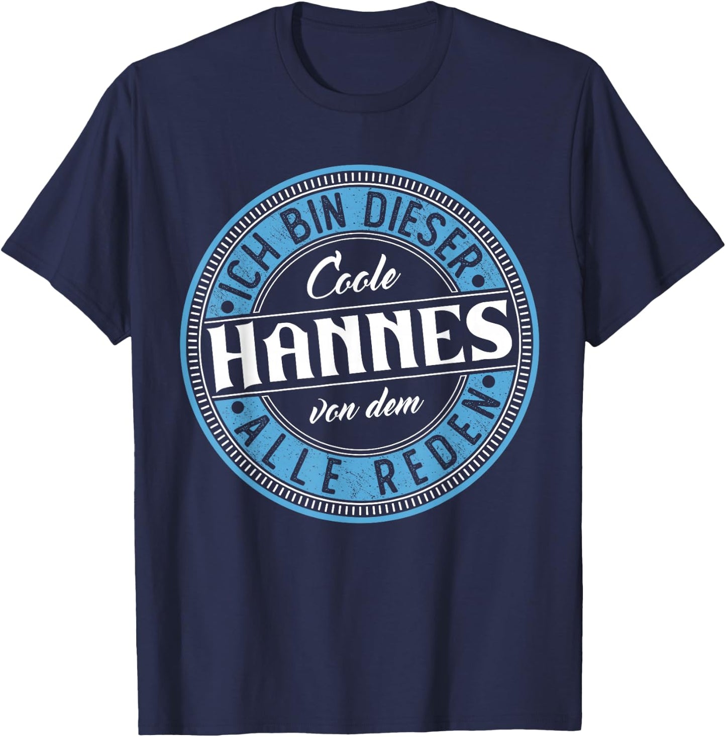 Hannes | Ich bin dieser Cooler Hannes T-Shirt - T-Shirt | Navy