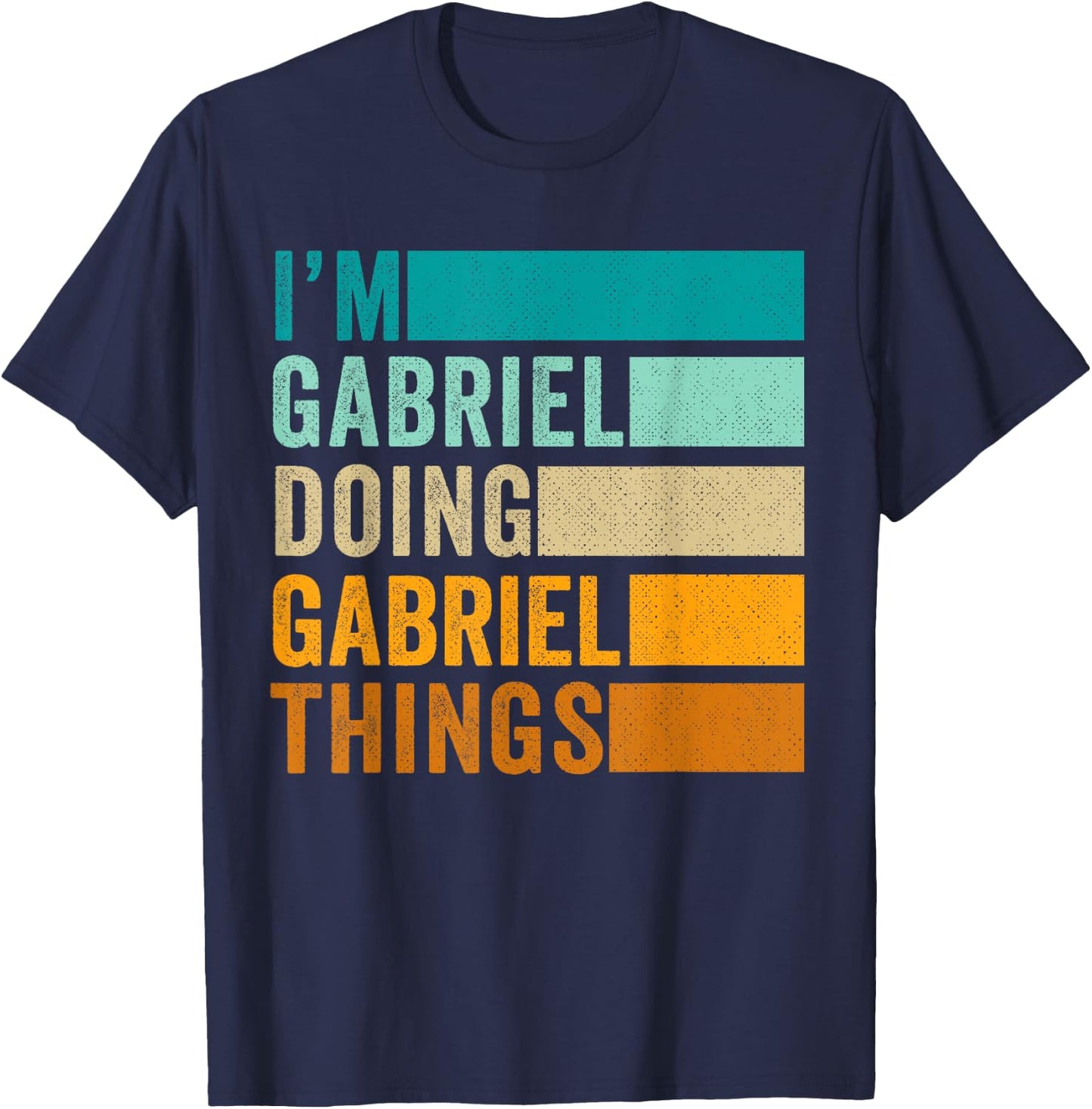 I'm Gabriel Doing Gabriel Things - Lustiger Vorname T-Shirt - T-Shirt | Navy