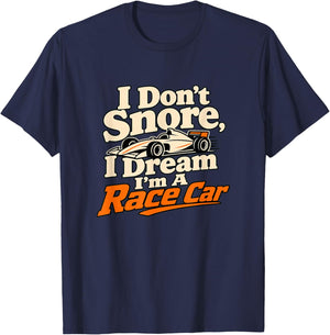I Dream I'm A Race Car Racing Driver Humour T-Shirt - T-Shirt | Navy