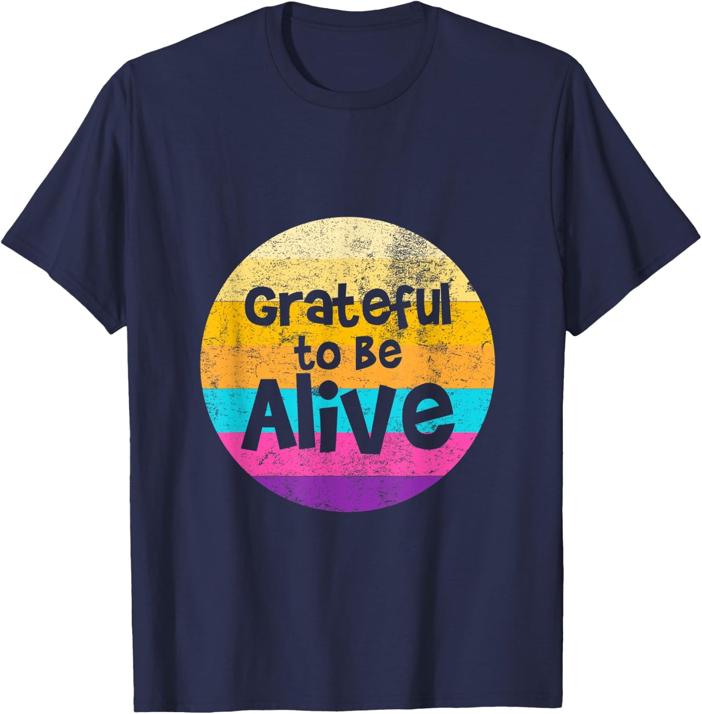 Grateful To Be Alive Positive Retro Vintage Sunset T-Shirt - T-Shirt | Navy