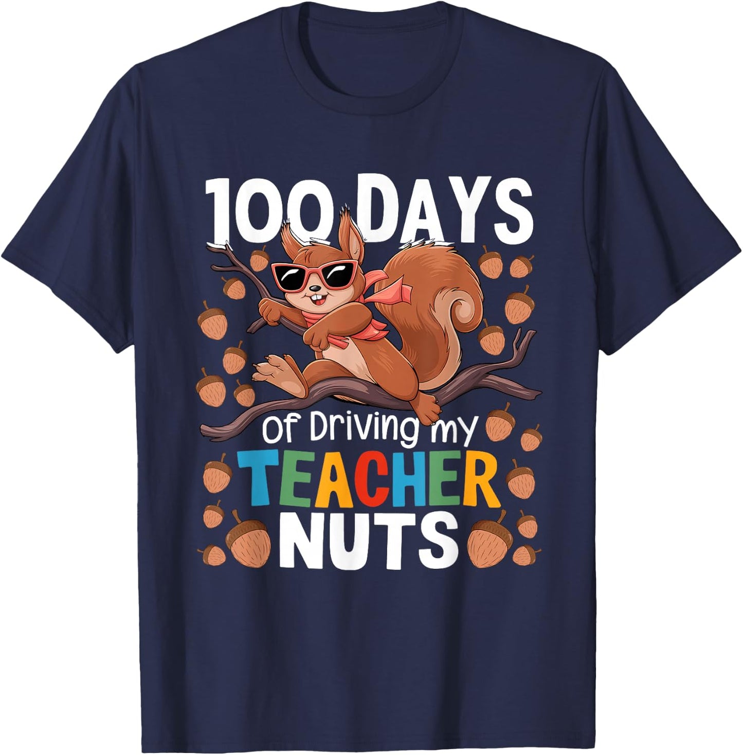 100 Days of Driving My Teacher Nuts Squirrel School Funny T-Shirt - T-Shirt | Navy