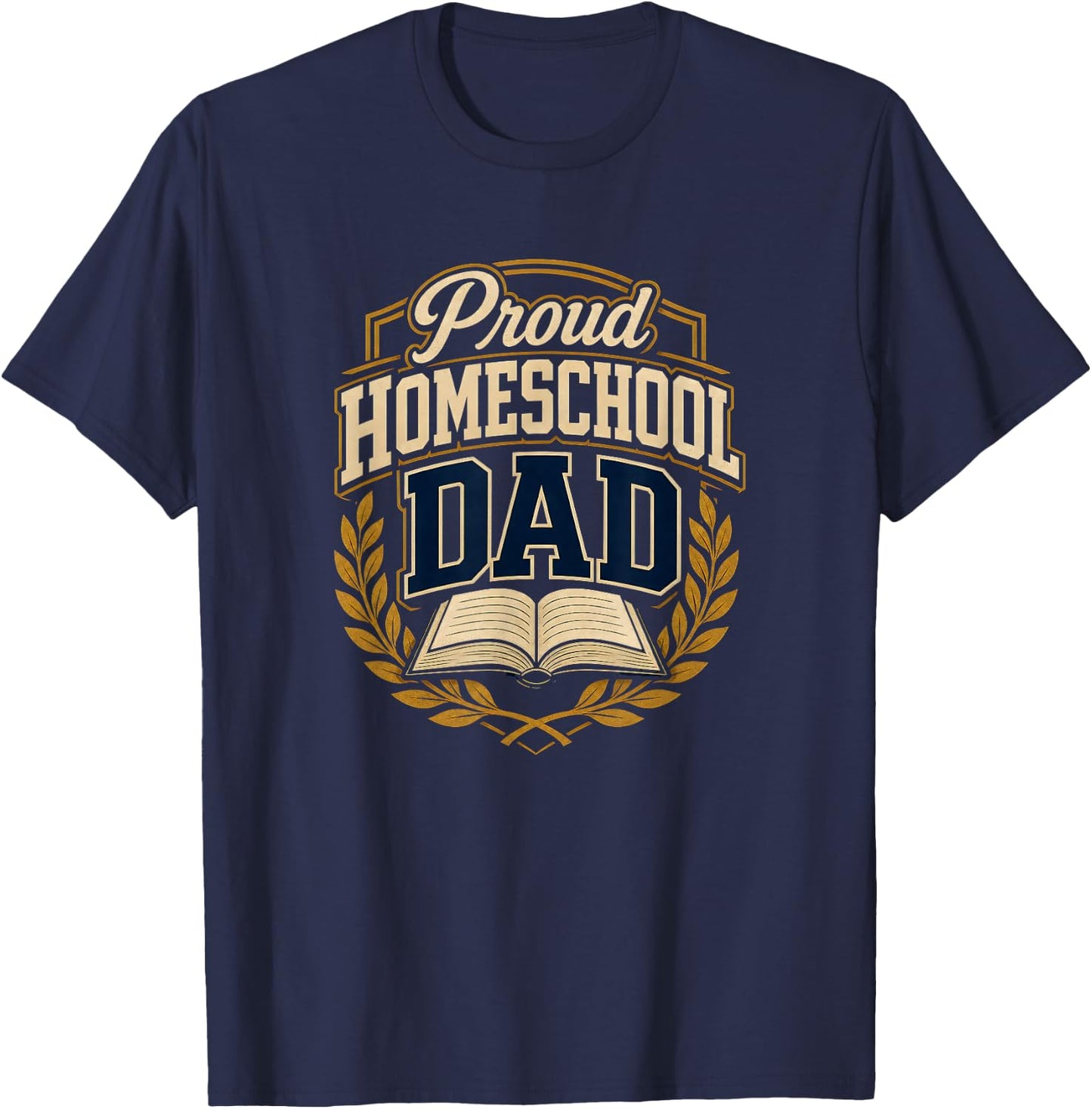 Proud Homeschool Dad Teacher Parent T-Shirt - T-Shirt | Navy